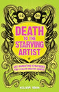 Death To The Starving Artist: Art Marketing Strategies for a Killer Creative Career - Paperback