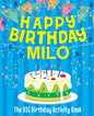 Happy Birthday Milo - The Big Birthday Activity Book: (Personalized Children's Activity Book) - Paperback