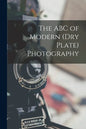 The ABC of Modern (dry Plate) Photography - Paperback