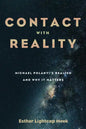 Contact with Reality: Michael Polanyi's Realism and Why It Matters - Hardcover