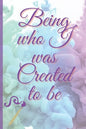 Being Who I Was Created To Be - Paperback