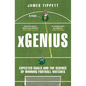 Xgenius: Expected Goals and the Science of Winning Football Matches - Paperback