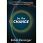 Be The Change - Hardcover