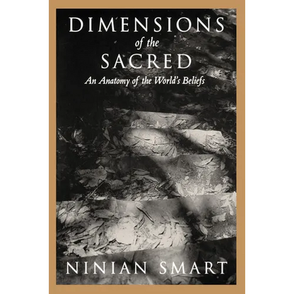 Dimensions of the Sacred: An Anatomy of the World's Beliefs - Paperback