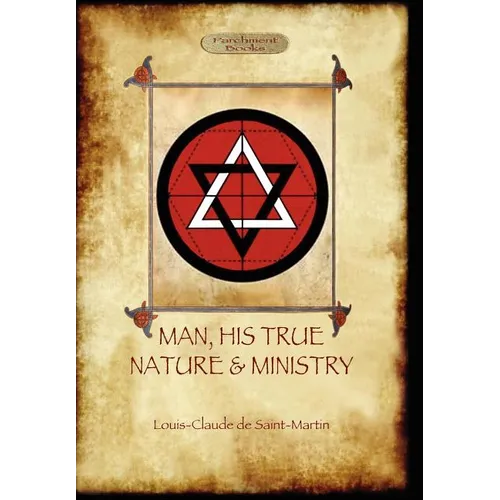 Man, His True Nature and Ministry (Aziloth Books) - Hardcover