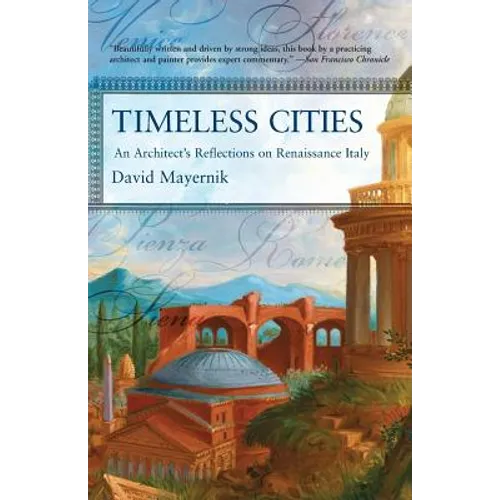 Timeless Cities: An Architect's Reflections on Renaissance Italy - Paperback