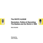 The White Album: Revolution, Politics & Recording: The Beatles and the World in 1968 - Hardcover