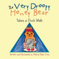 The Very Droopy Honey Bear: Takes a Duck Walk - Paperback