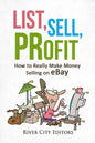 List, Sell, Profit: How to Really Make Money Selling on Ebay - Paperback