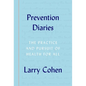 Prevention Diaries: The Practice and Pursuit of Health for All - Hardcover