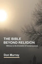 The Bible Beyond Religion: Witness to the Evolution of Consciousness - Paperback