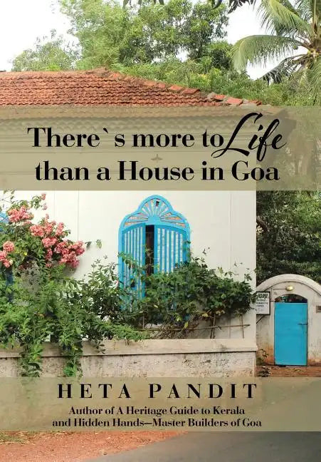 There's more to Life than a House in Goa - Hardcover