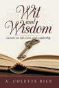 Wit and Wisdom: Lessons on Life, Love, and Leadership - Hardcover
