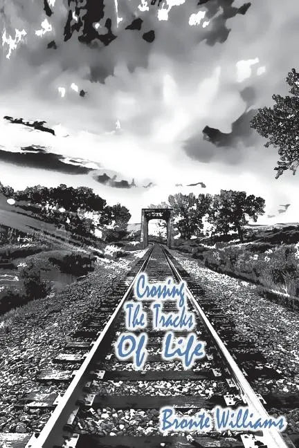 Crossing the Tracks of Life: Inspirational Poetry - Paperback
