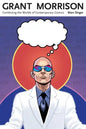 Grant Morrison: Combining the Worlds of Contemporary Comics - Paperback