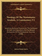Theology of the Westminster Symbols, a Commentary V2: Historical, Doctrinal, Practical, on the Confession of Faith and Catechisms and the Related Form - Paperback