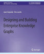 Designing and Building Enterprise Knowledge Graphs - Paperback