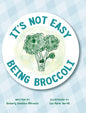 It's Not Easy Being Broccoli - Hardcover