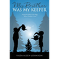 My Brother Was My Keeper - Paperback
