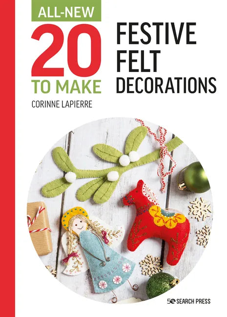 All-New Twenty to Make: Festive Felt Decorations - Hardcover