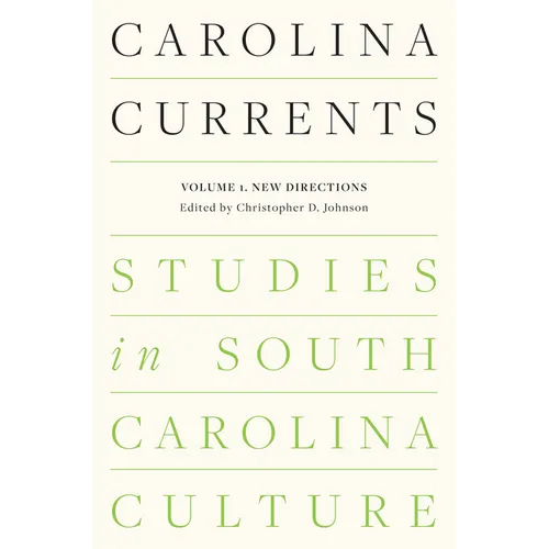 Carolina Currents, Studies in South Carolina Culture: Volume 1. New Directions - Paperback