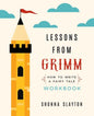Lessons from Grimm: How To Write a Fairy Tale Workbook - Paperback