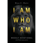 I Am Who I Am: Weekly Devotional With Psalm-type Poetry - Paperback
