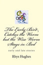 The Early Bird Catches the Worm but the Wise Worm Stays in Bed - Paperback