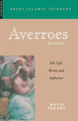 Averroes: His Life, Works and Influence - Paperback