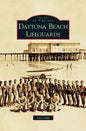 Daytona Beach Lifeguards - Hardcover