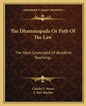 The Dhammapada or Path of the Law: The Most Celebrated of Buddhist Teachings - Paperback
