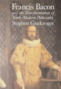 Francis Bacon and the Transformation of Early-Modern Philosophy - Hardcover