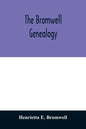 The Bromwell genealogy: including descendants of William Bromwell and Beulah Hall with data relating to others of the Bromwell name in America - Paperback