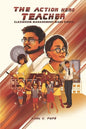The Action Hero Teacher: Classroom Management Made Simple - Paperback