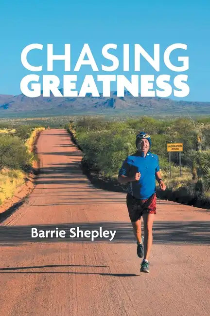 Chasing Greatness: Stories of Passion and Perseverance in Sport and in Life - Paperback