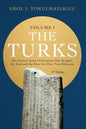 The Turks: The Central Asian Civilization That Bridged the East and the West for Over Two Millennia - volume 1 - Paperback