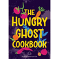 The Hungry Ghost Cookbook - Paperback