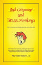 Bad Grammar and Brass Monkeys: How to improve your bloody grammar and writing skills - Paperback
