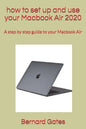 how to set up and use your Macbook Air 2020: A step by step guide to your Macbook Air - Paperback