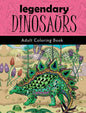 Legendary Dinosaurs: Adult Coloring Book - Hardcover