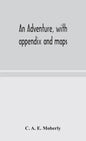 An adventure, with appendix and maps - Hardcover