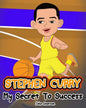 Stephen Curry: My Secret To Success. Children's Illustration Book. Fun, Inspirational and Motivational Life Story of Stephen Curry. L - Paperback