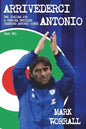 Arrivederci Antonio: The Italian Job. A Chelsea thriller starring Antonio Conte: part two - Paperback