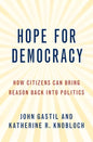 Hope for Democracy: How Citizens Can Bring Reason Back Into Politics - Paperback