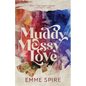 Muddy Messy Love - Paperback