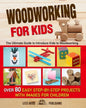 Woodworking for Kids: The Ultimate Guide to Introduce Kids to Woodworking. Over 80 Easy Step-by-Step Projects with Images for Children. - Paperback