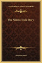 The Nikola Tesla Story - Hardcover