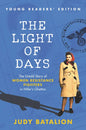 The Light of Days Young Readers' Edition: The Untold Story of Women Resistance Fighters in Hitler's Ghettos - Paperback