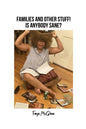 Families and Other Stuff!: Is Anybody Sane? - Paperback