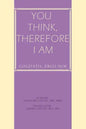 You Think, Therefore I Am: cogitatis, ergo sum - Paperback
